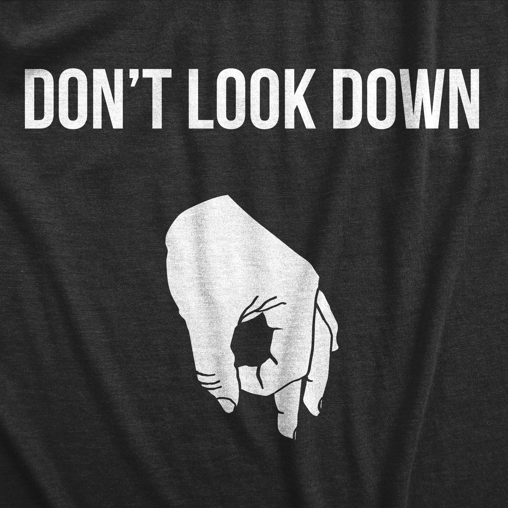 Don't Look Down Men's T Shirt