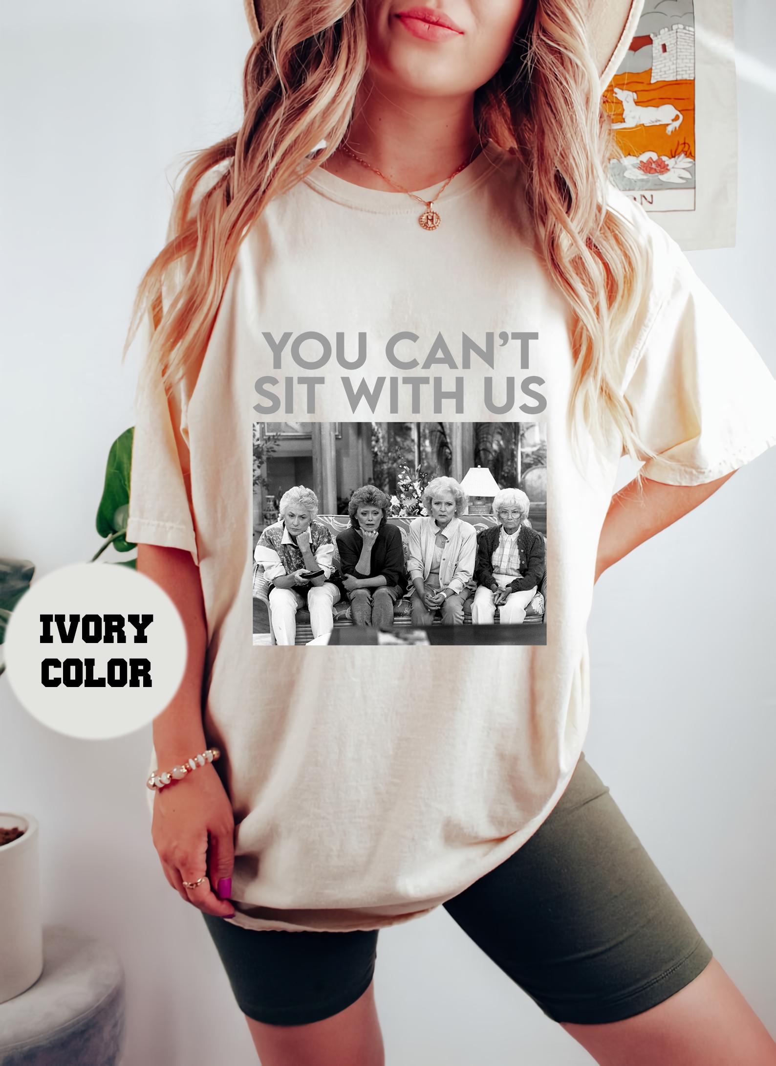 Can'T Sit Us Golden Comfort Colors Golden Stay Golden Golden Girl Shit 2023 (3)