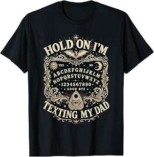 Hold I'M Texting Dad Ouija Board Unisex T-shirt, Sweatshirt, Hoodie (1)
