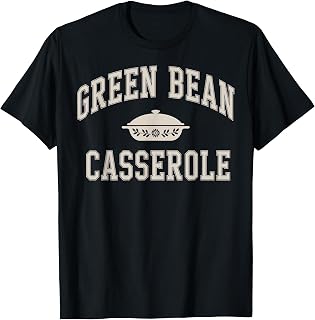 Green Bean Casserole Thanksgiving Unisex T-shirt, Sweatshirt, Hoodie (1)