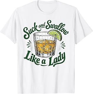 Suck Swallow Like Lady Whiskey Lover Raunchy Unisex T-shirt, Sweatshirt, Hoodie (1)