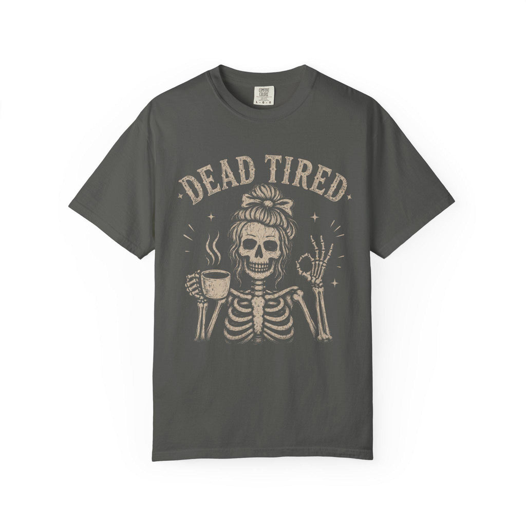 Dead Tired Skeleton Comfort Colors Sarcastic Mental Health Messy Bun Skeleton Skeleton (3)