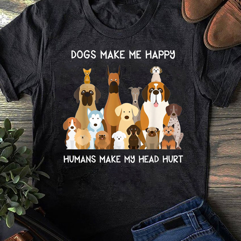 Dogs Make Happy Humans Make Hurt Dog Lover Dog Mom Mom Dogs Animal Lover (1)