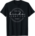 Feeling Kinda Idgaf-Ish Today Sarcastic Unisex T-shirt, Sweatshirt, Hoodie (1)