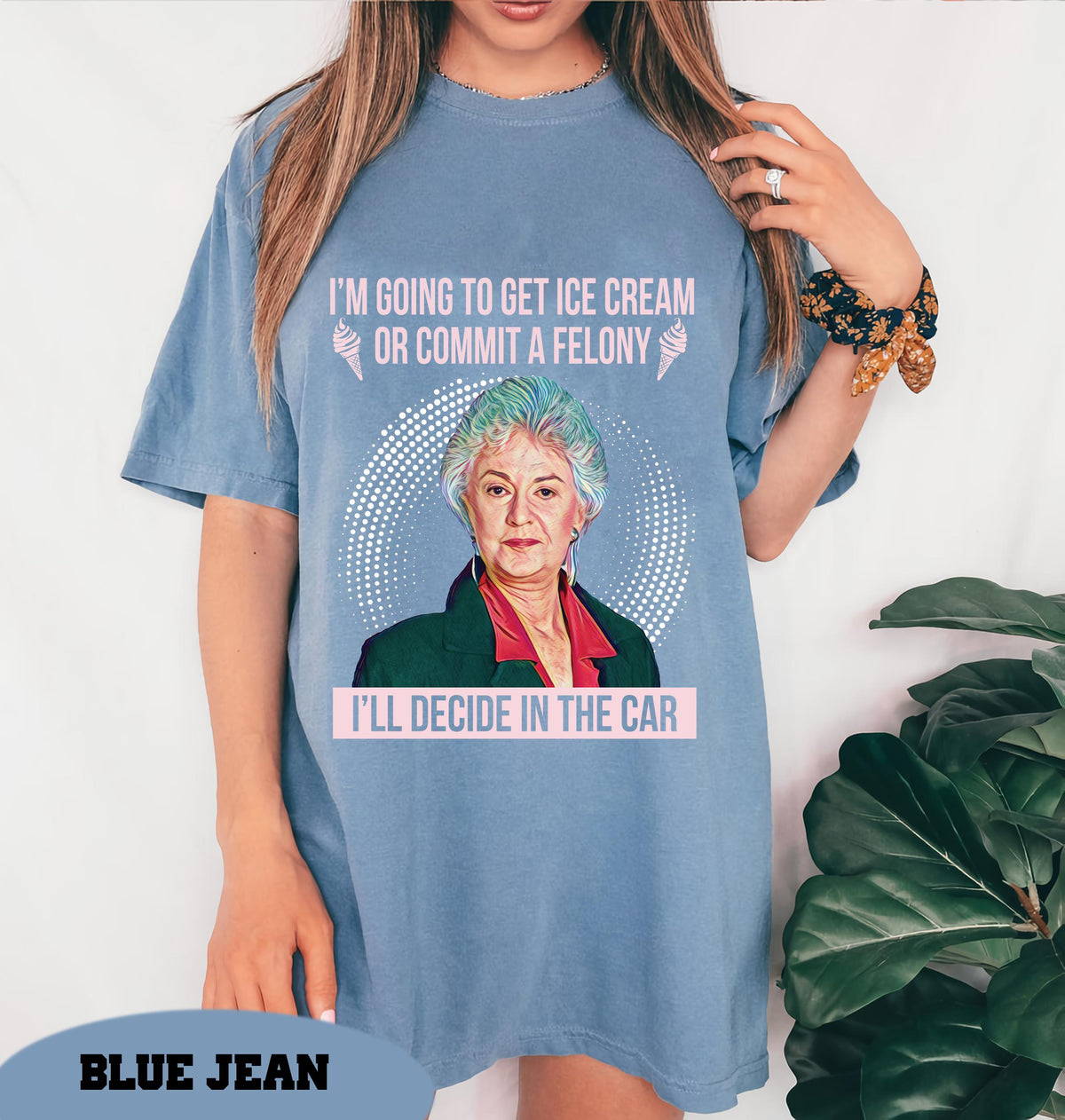 I'M Going Get Ice Cream Commit Felony Vintage Comfort Colors Dorothy Zbornak Golden Stay Golden (3)