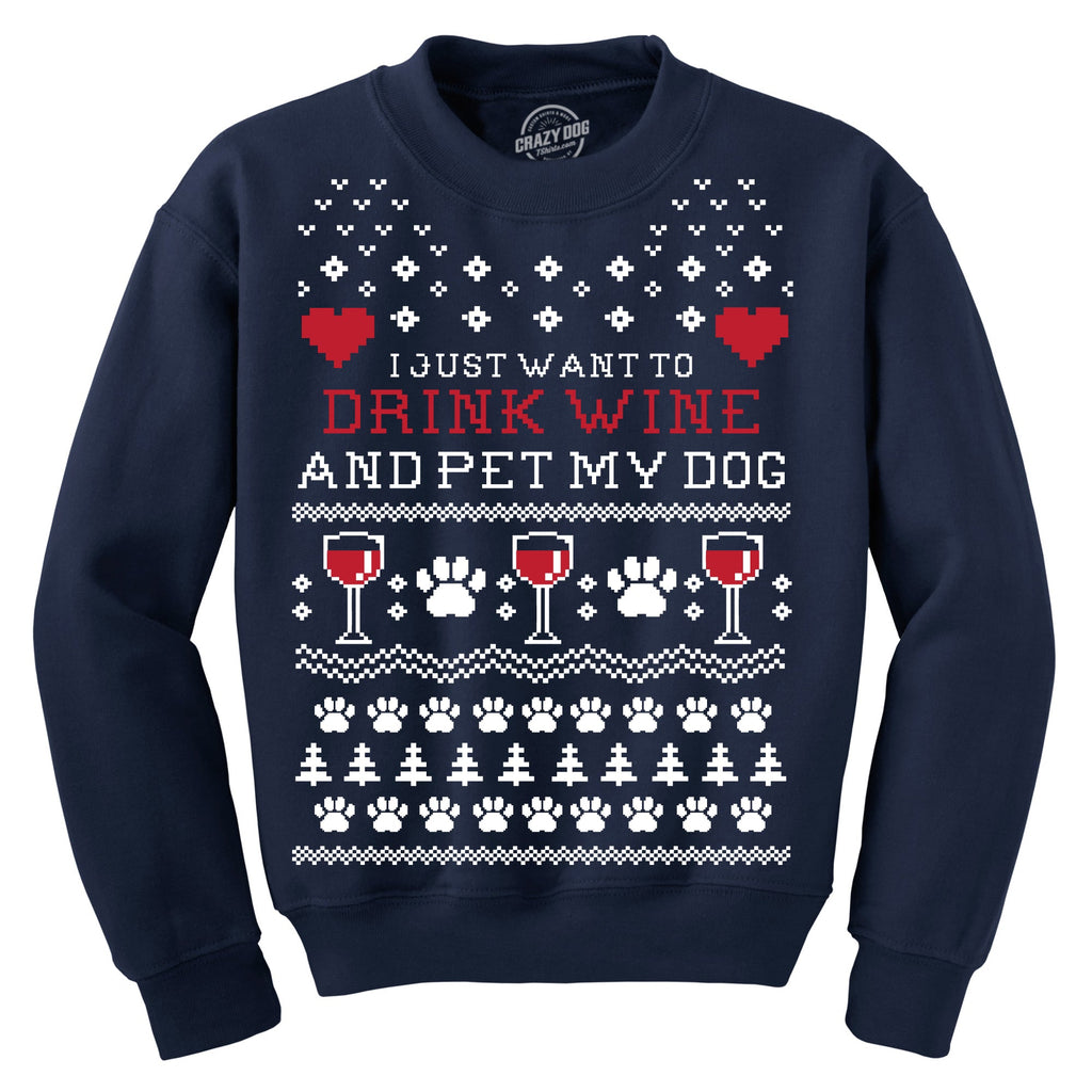 I Just Want To Drink Wine and Pet My Dog Crew Neck Sweatshirt