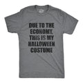 Due To The Economy This Is My Halloween Costume Men's T Shirt