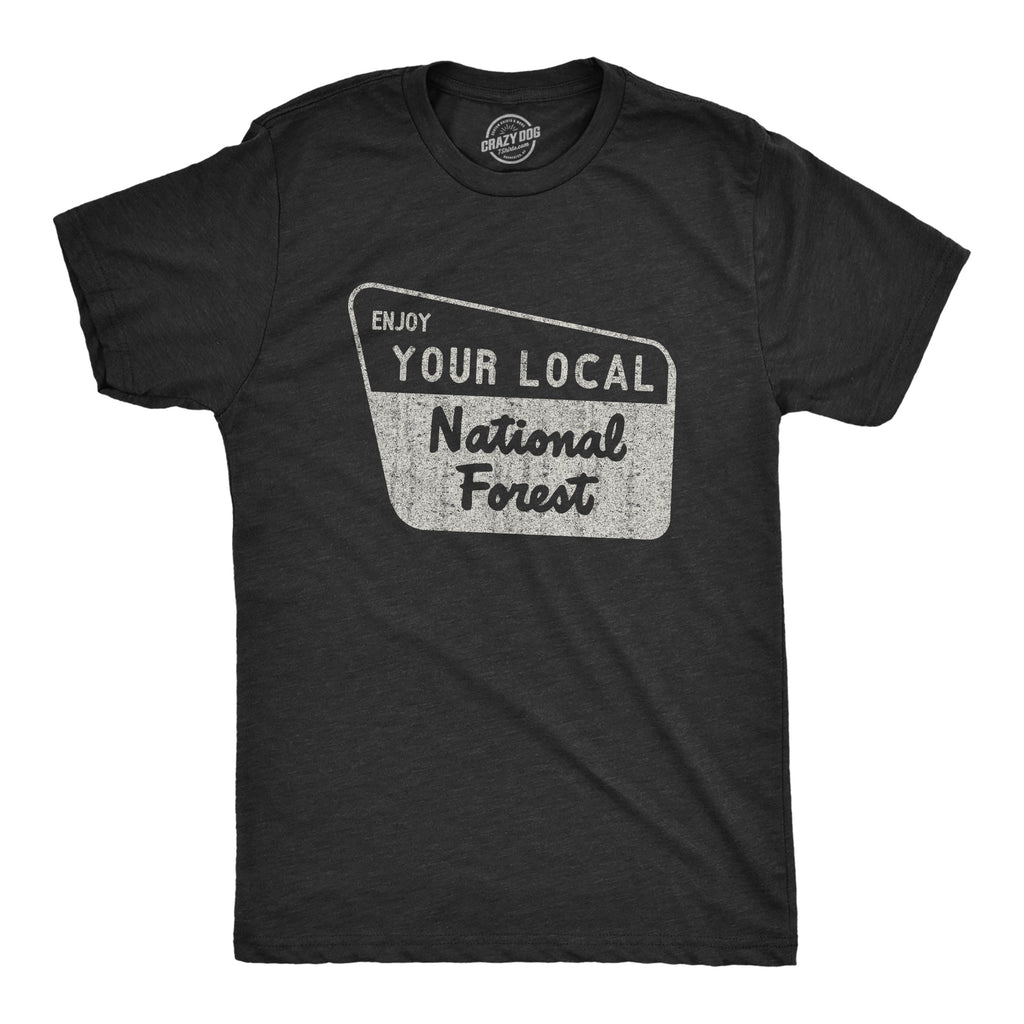 Enjoy Your Local National Forest Men's T Shirt