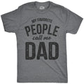 My Favorite People Call Me Dad Men's T Shirt
