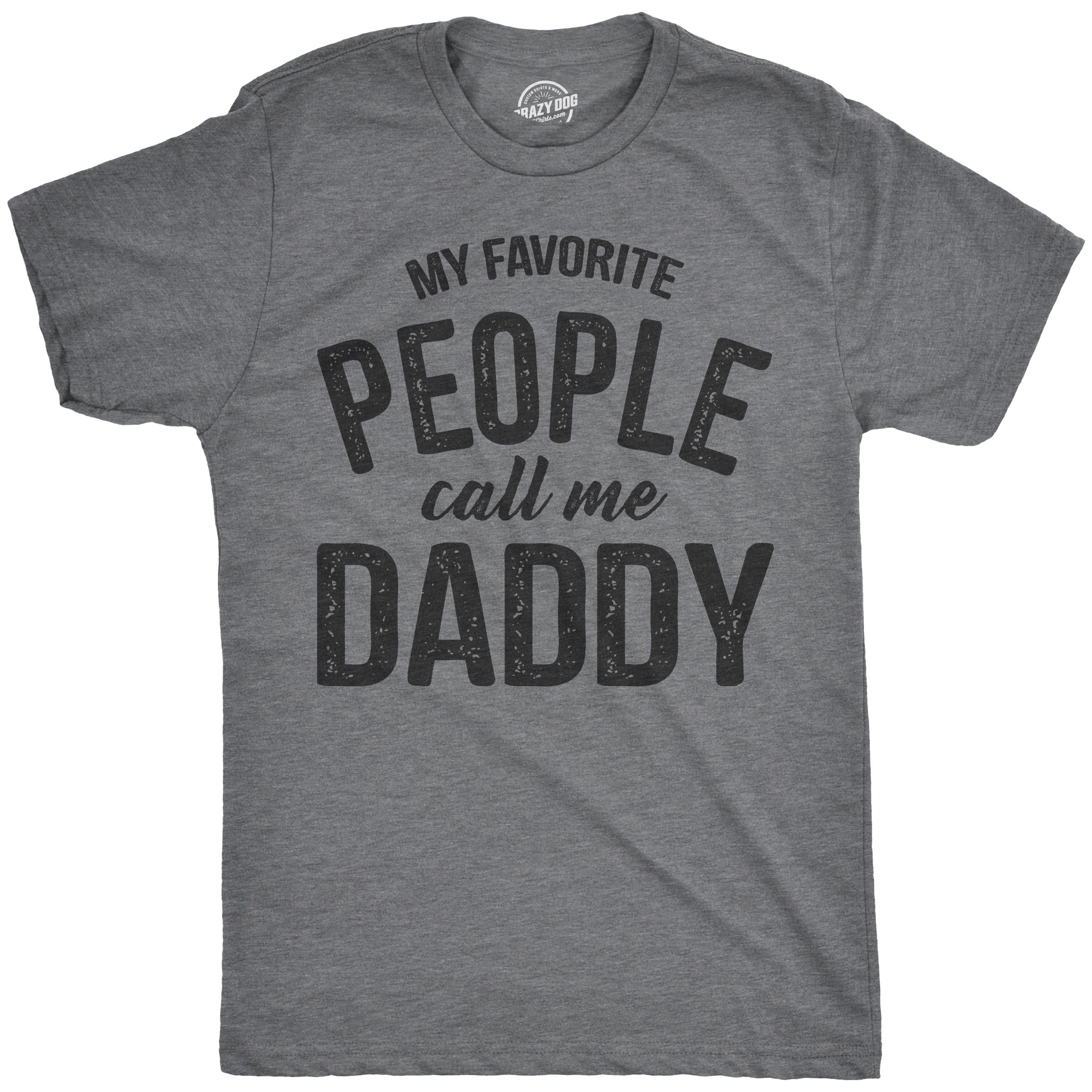 My Favorite People Call Me Daddy Men's T Shirt