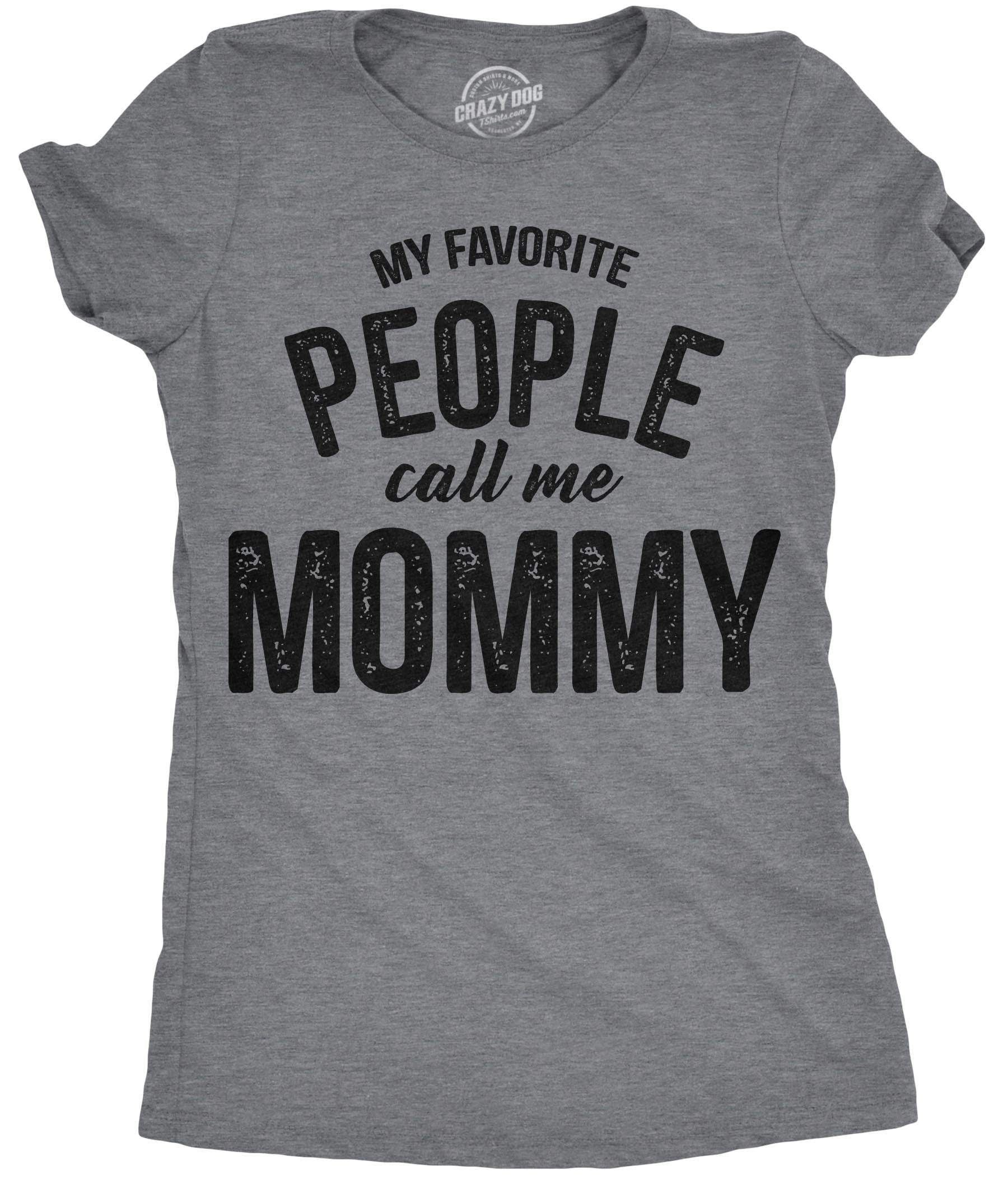 My Favorite People Call Me Mommy Women's T Shirt