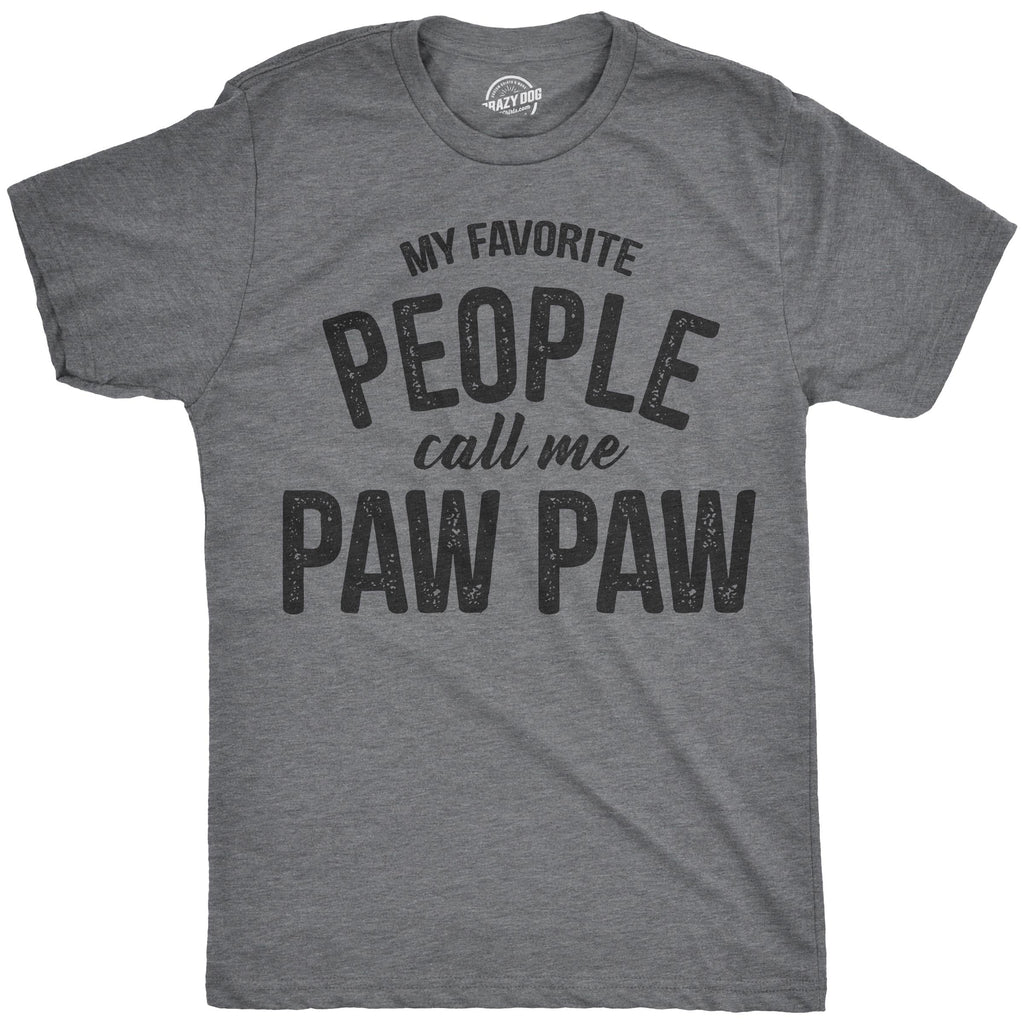 My Favorite People Call Me Paw Paw Men's T Shirt