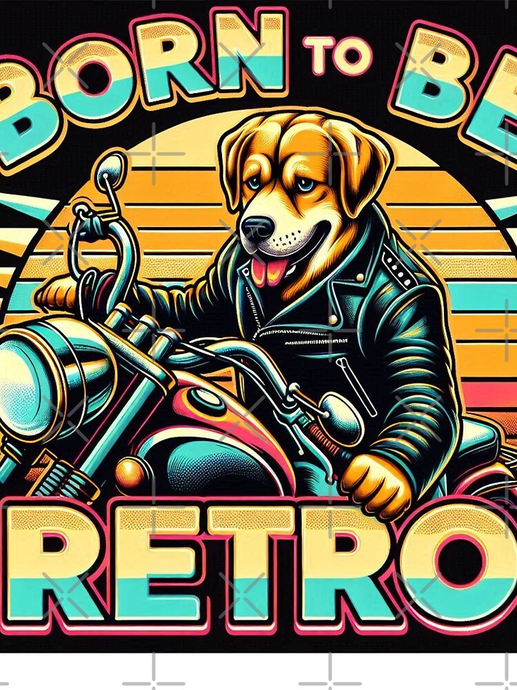A retro-style "Born to Be Retro"III, retro dog shirt, Motorcycle T-shirt, vintage retro bike gift, funny tshirts, funny Gift by LoliDesignShop
