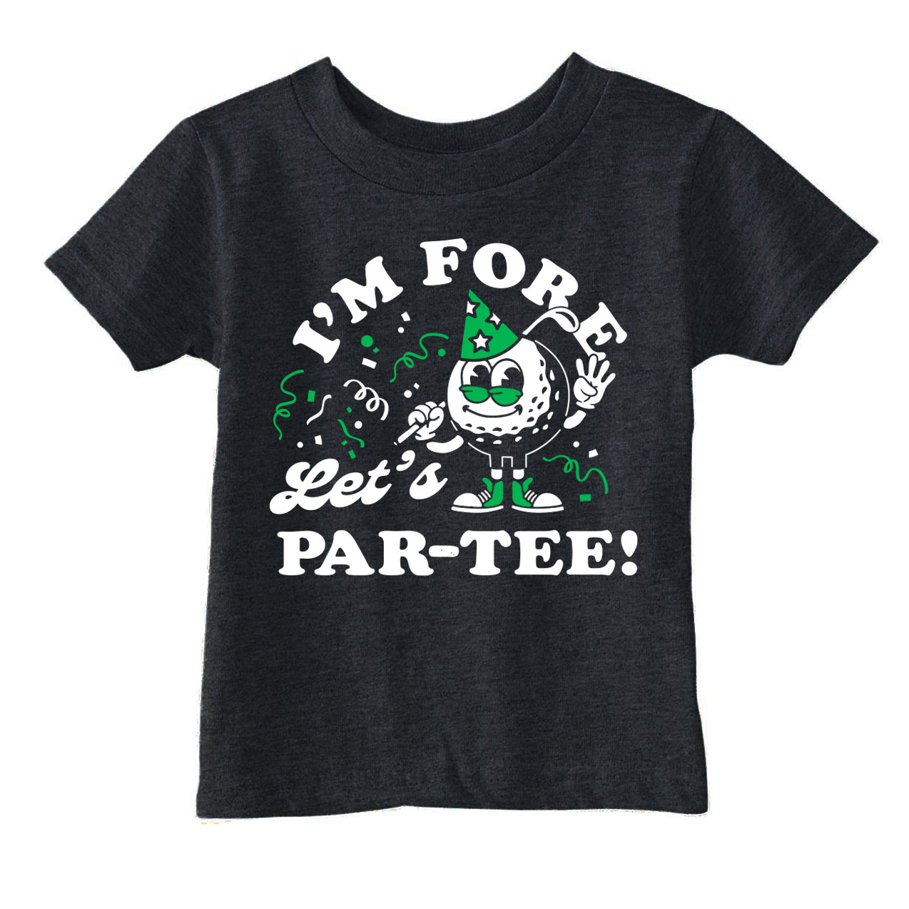 Im Fore Lets Par Tee Toddler T Shirt
