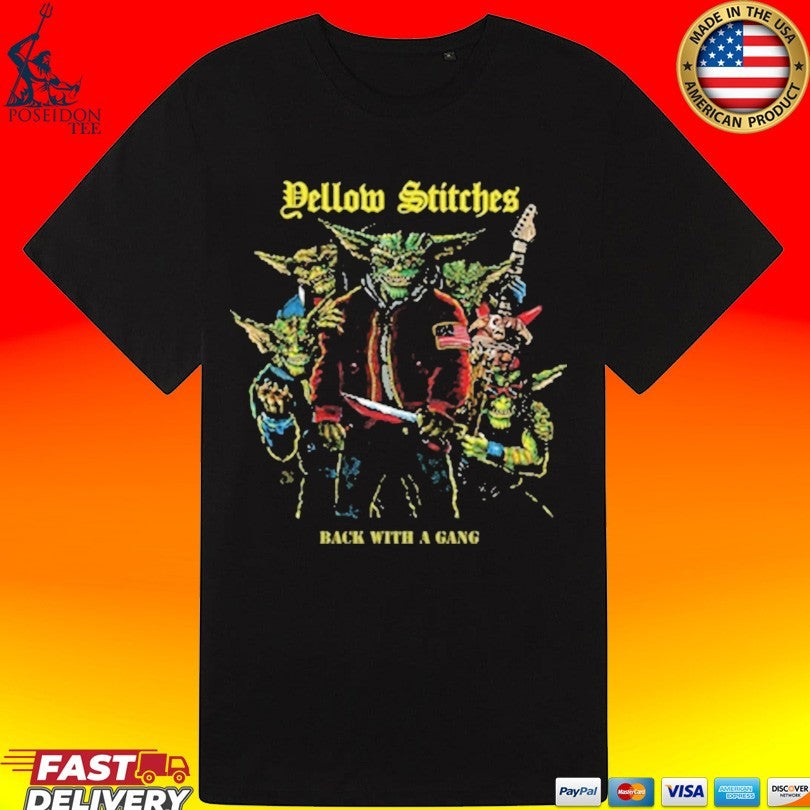 Friends Family Forever Yellow Stitches Back With A Gang T-shirt