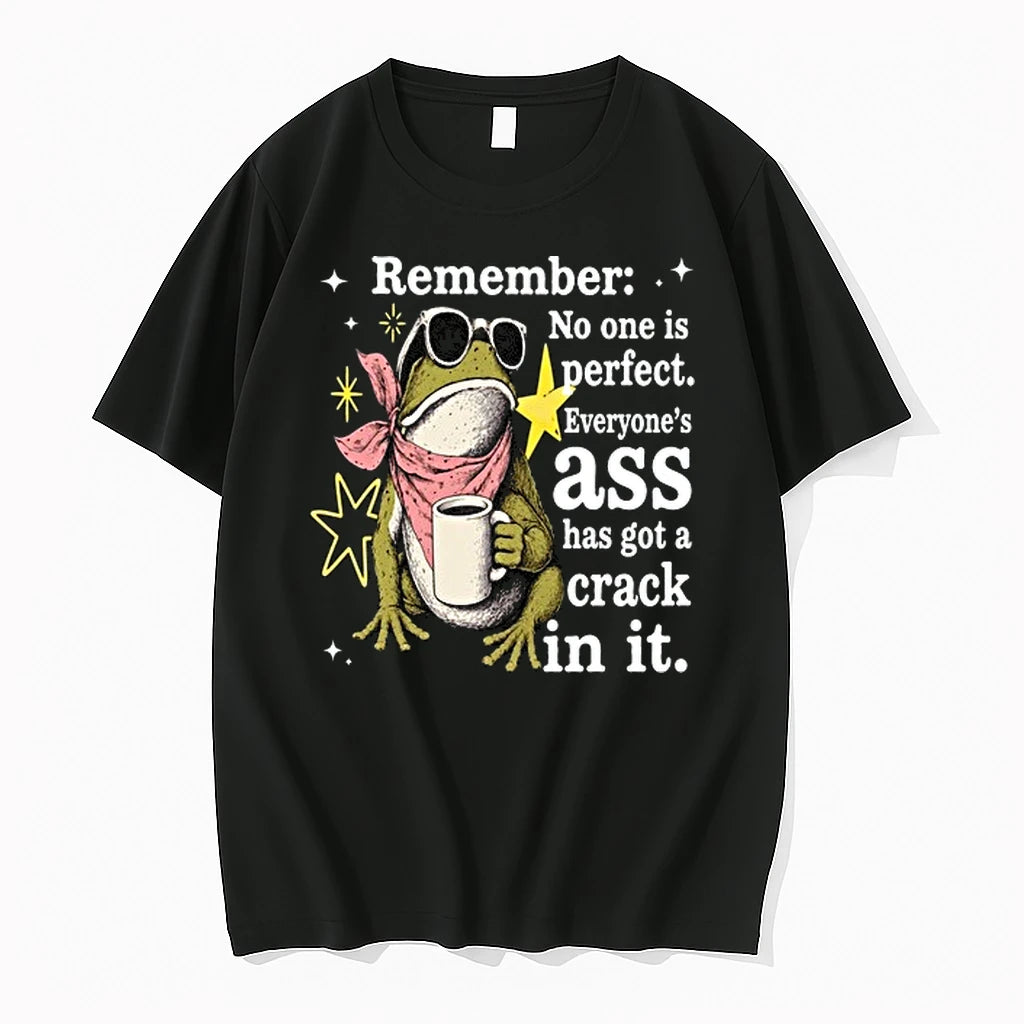 Frog Remember No One Is Perfect Everyones Ass Has A Crack In It 0 Tshirts