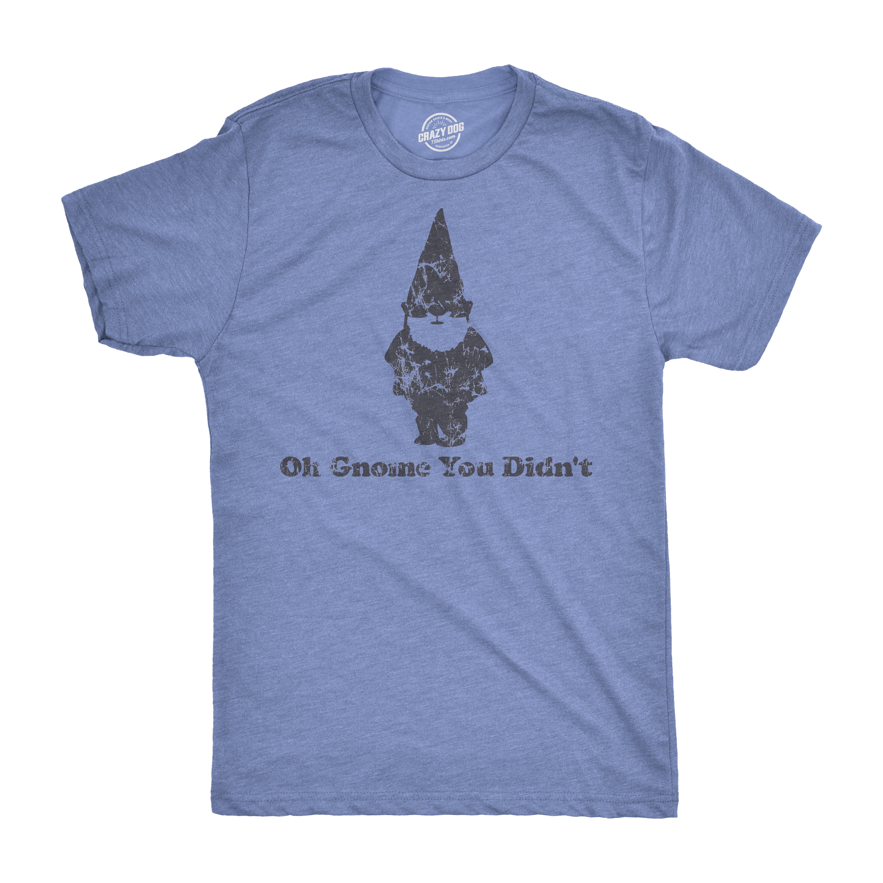 Oh Gnome You Didn't Men's T Shirt