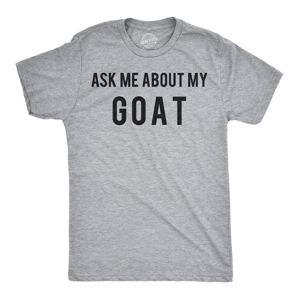 Ask Me About My Goat Flip Men's T Shirt