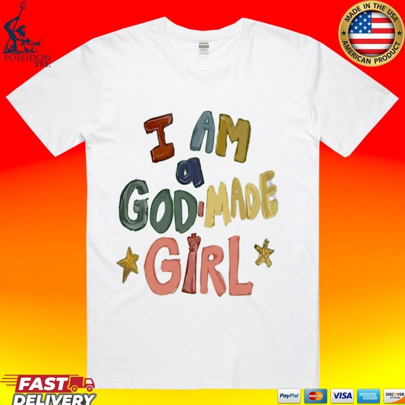 Good I Am A God Made Girl T-shirt