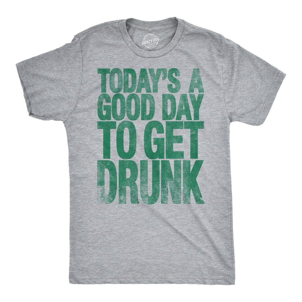 Good Day To Get Drunk Men's T Shirt