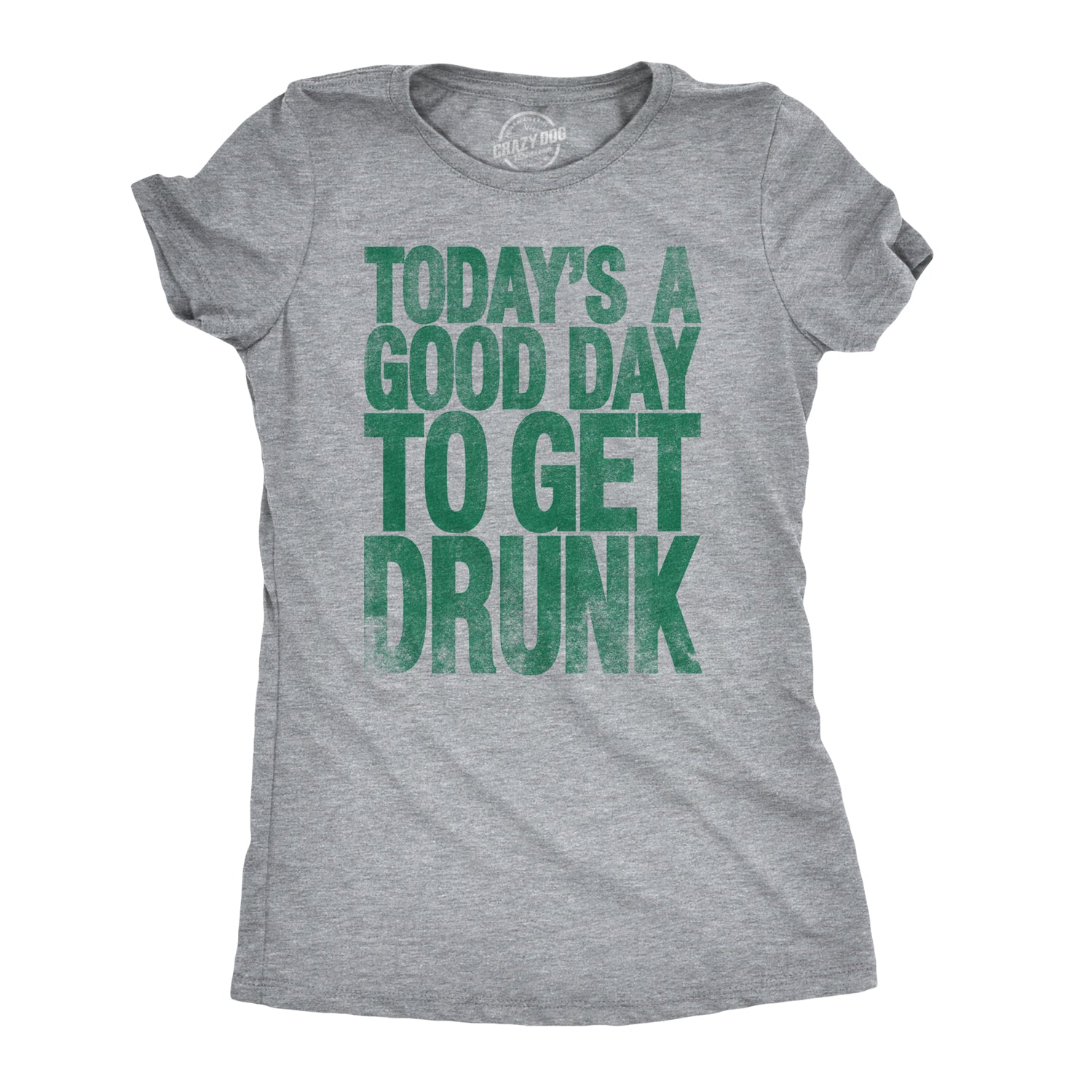 Good Day To Get Drunk Women's T Shirt