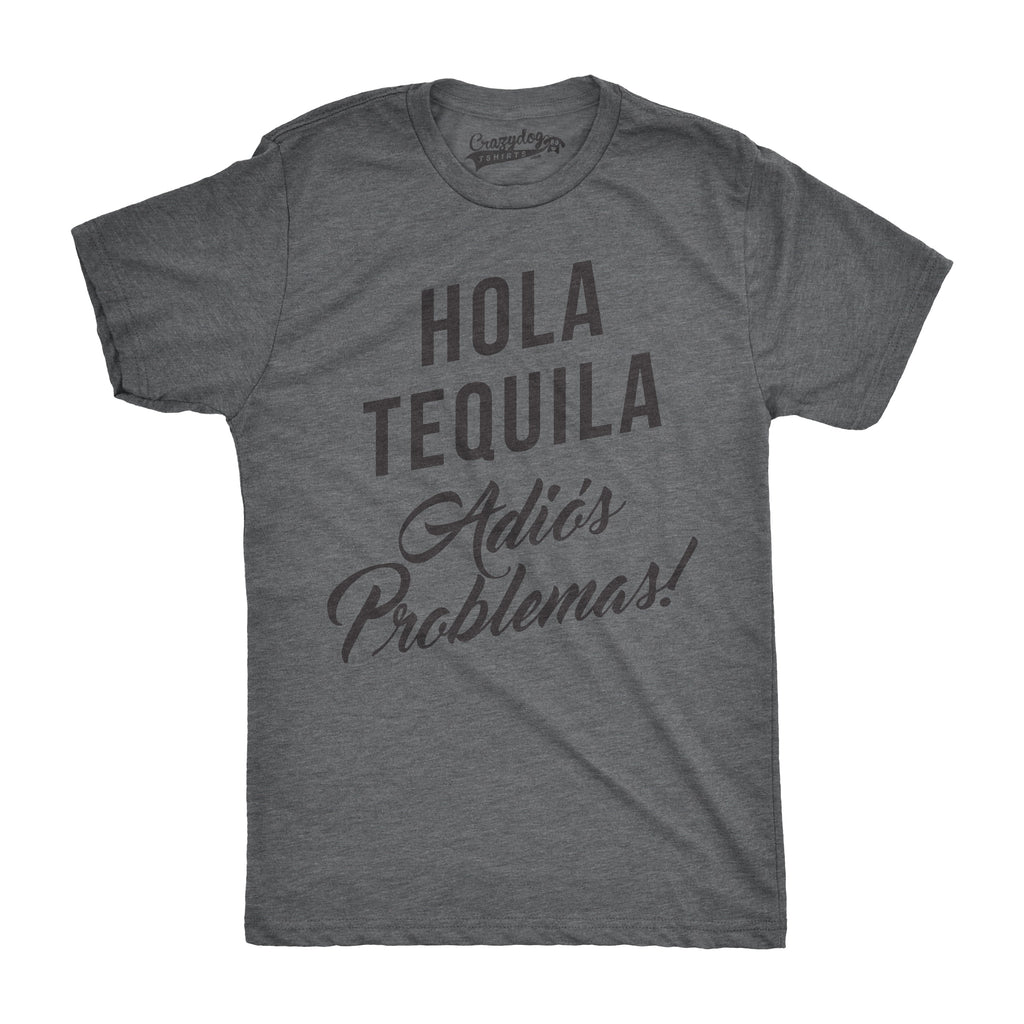 Hola Tequila Adios Problemas Men's T Shirt