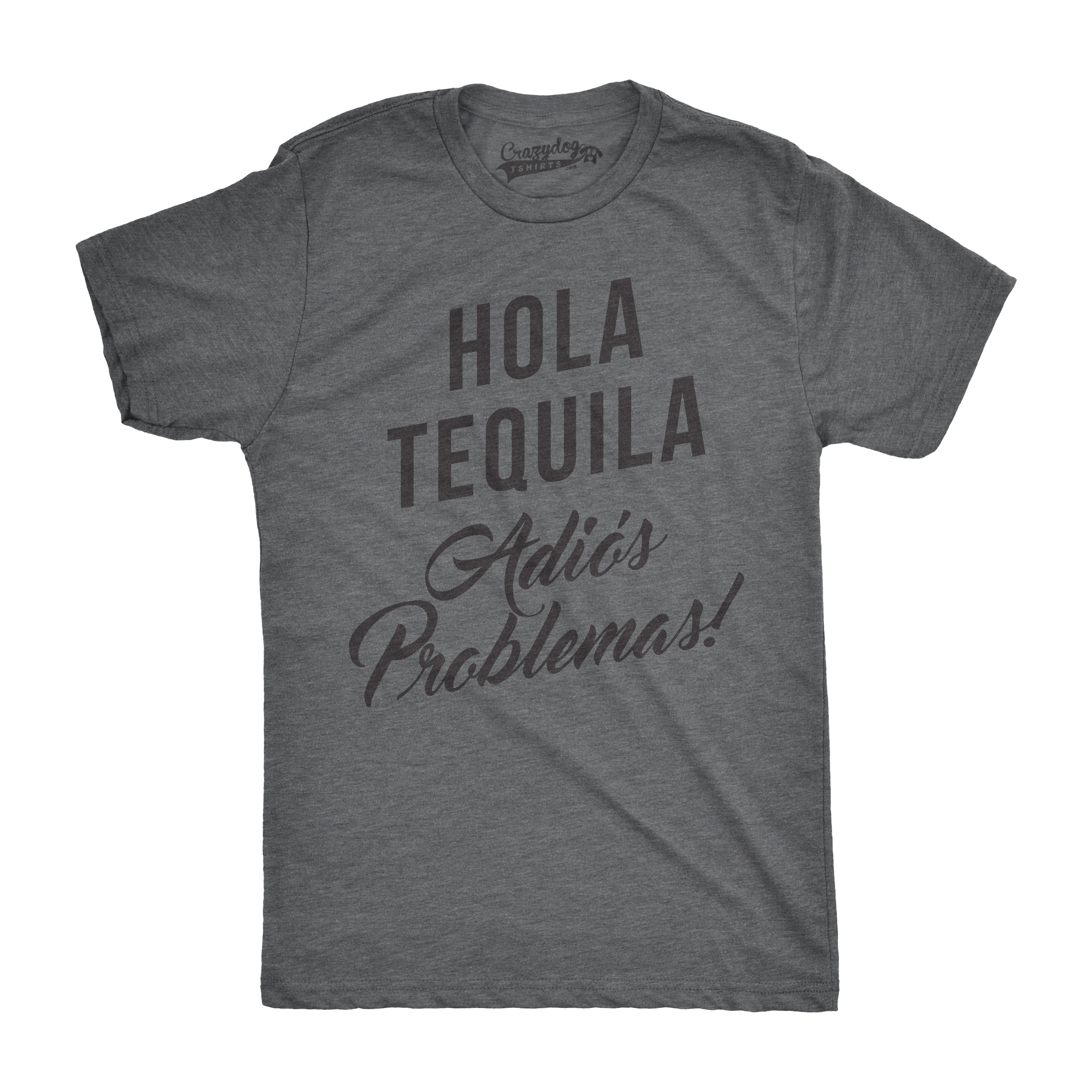Hola Tequila Adios Problemas Men's T Shirt