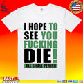 I Hope To See You Fucking Die All Shall Perish T-shirt
