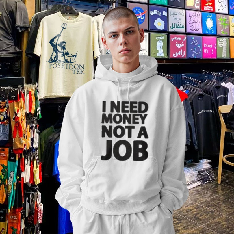 I Need Money Not A Job T-shirt