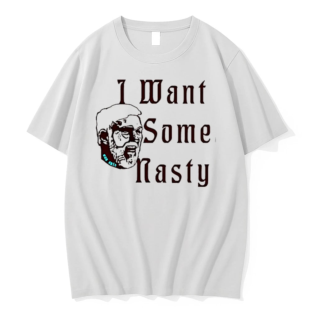 I Want Some Nasty Head Man 0 Tshirts Sweater