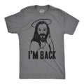 I'm Back Jesus Men's T Shirt