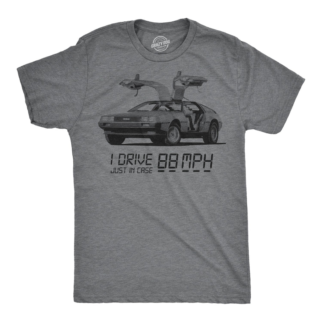 I Drive 88 Miles Per Hour Men's T Shirt