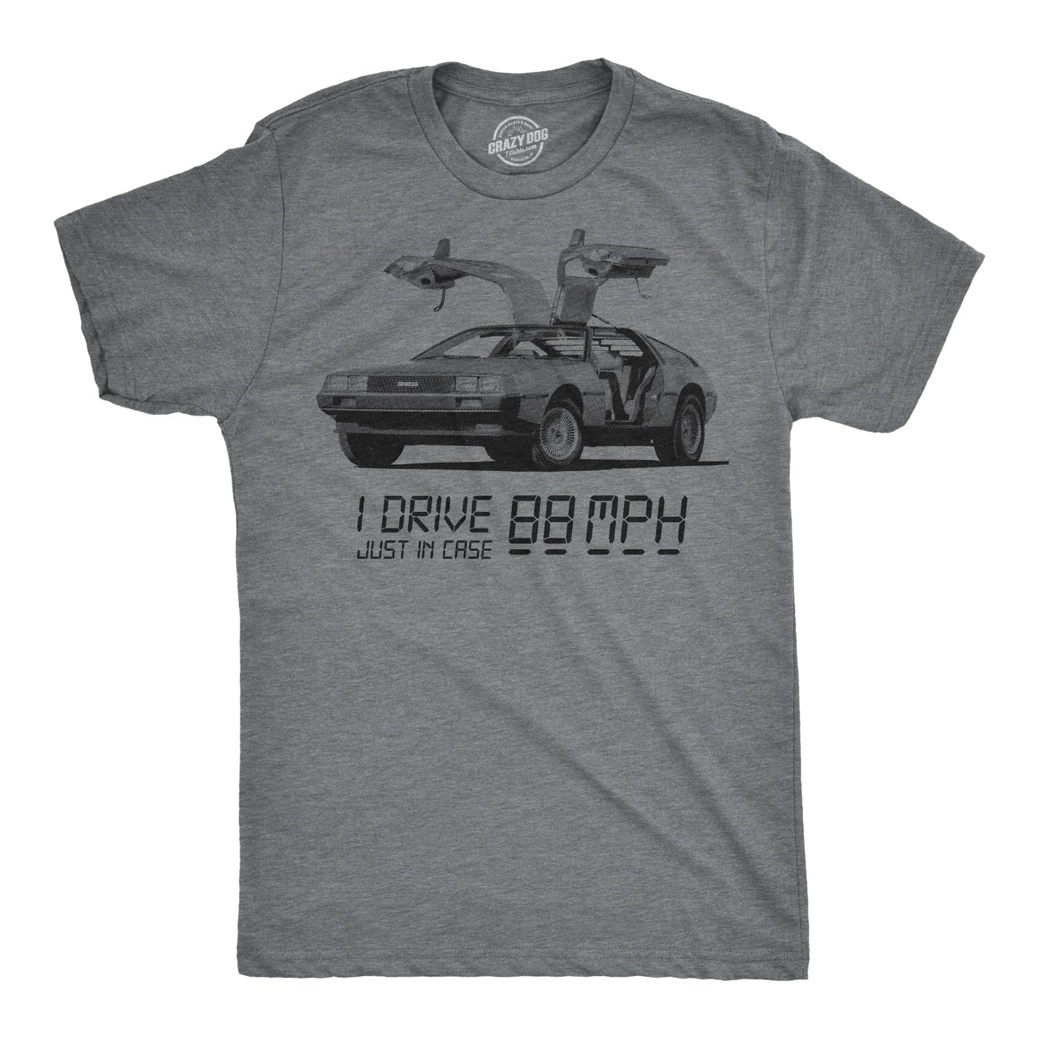 I Drive 88 Miles Per Hour Men's T Shirt