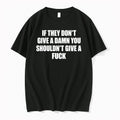 If They Dont Give A Damn You Shouldnt Give A Fuck 0 Tshirts Sweater