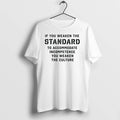 If You Weaken The Standard To Accommodate Incompetence You Weaken The Culture 0 Tshirts Sweater