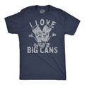I Love Big Cans Men's T Shirt