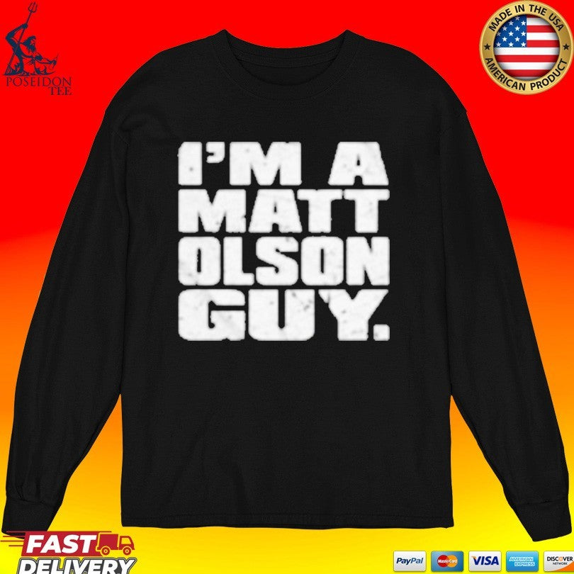 I’m A Matt Olson Guy T-shirt