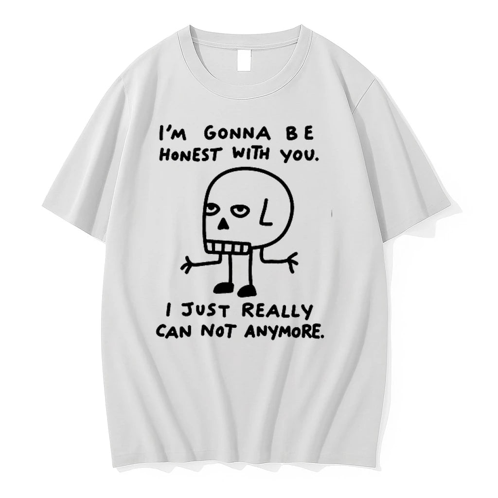 Im Gonna Be Honest With You I Just Really Can Not Anymore 0 Tshirts Sweater