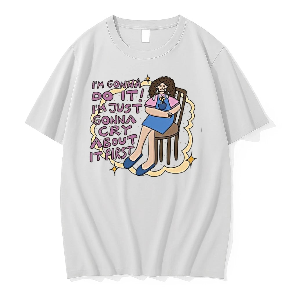 Im Gonna Do It Im Just Gonna Cry About It First 0 Tshirts Sweater