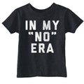 In My No Era Toddler T Shirt
