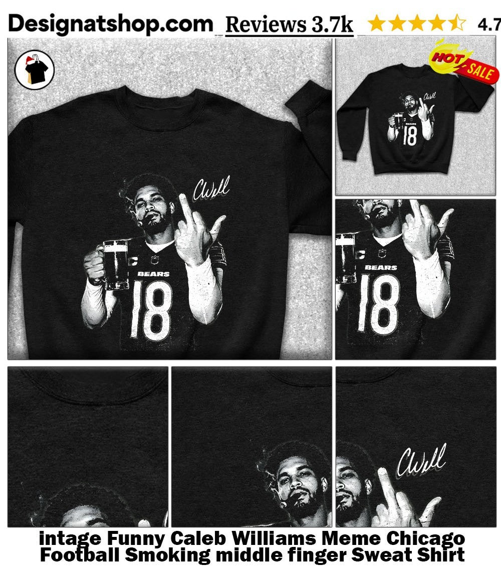 intage Funny Caleb Williams Meme Chicago Football Smoking middle finger shirt
