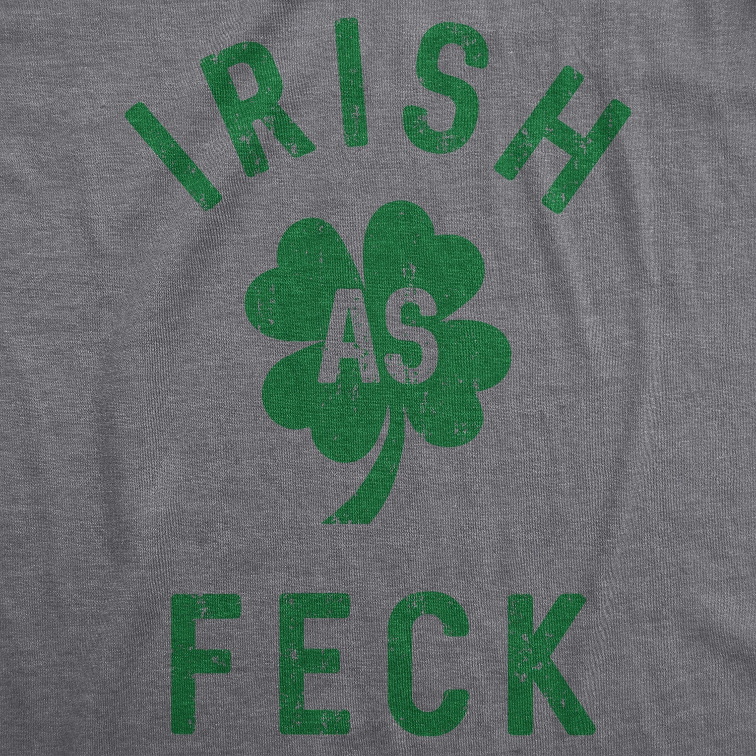Irish As Feck Men's T Shirt