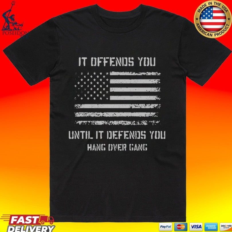 It Offends You Until It Defends You T-shirt