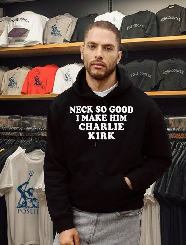 Josh Paytonn Neck So Good I Make Him Charlie Kirk T-shirt