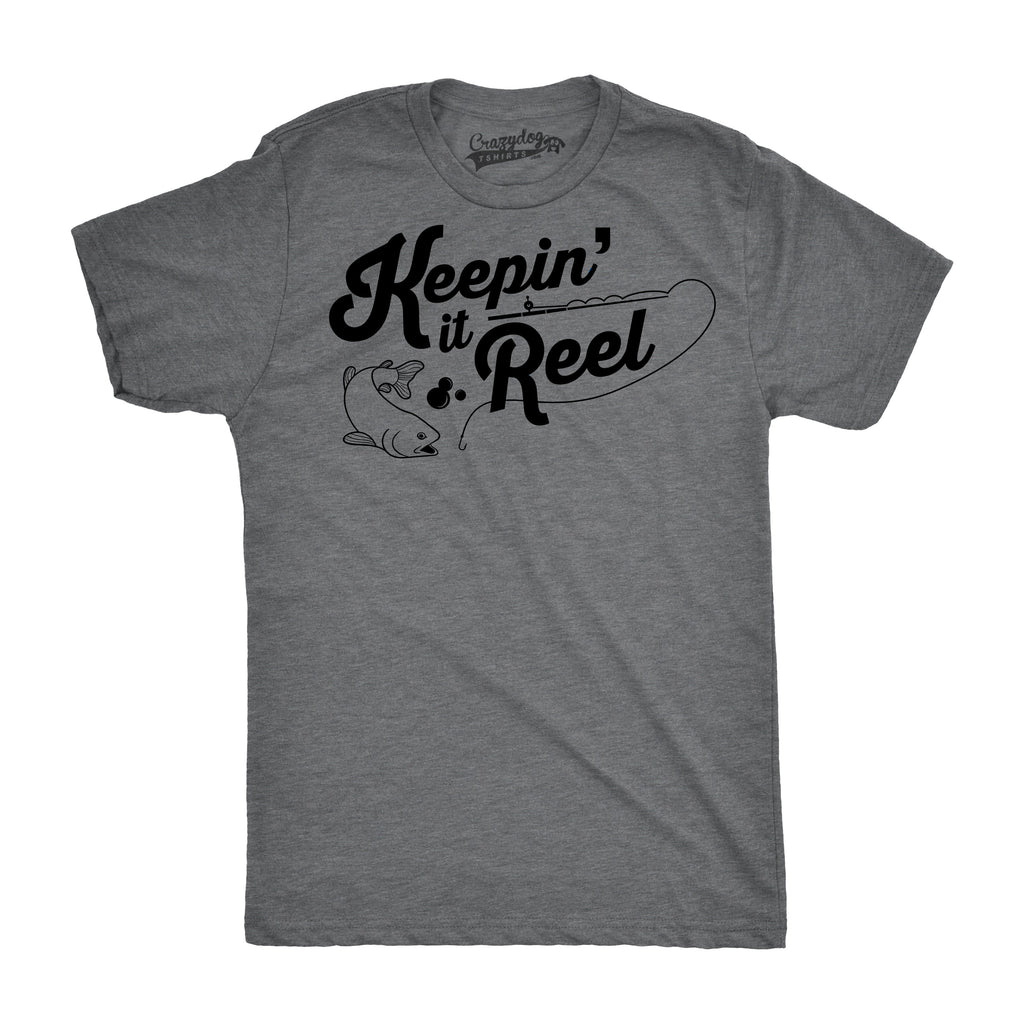 Keepin It Reel Men's T Shirt