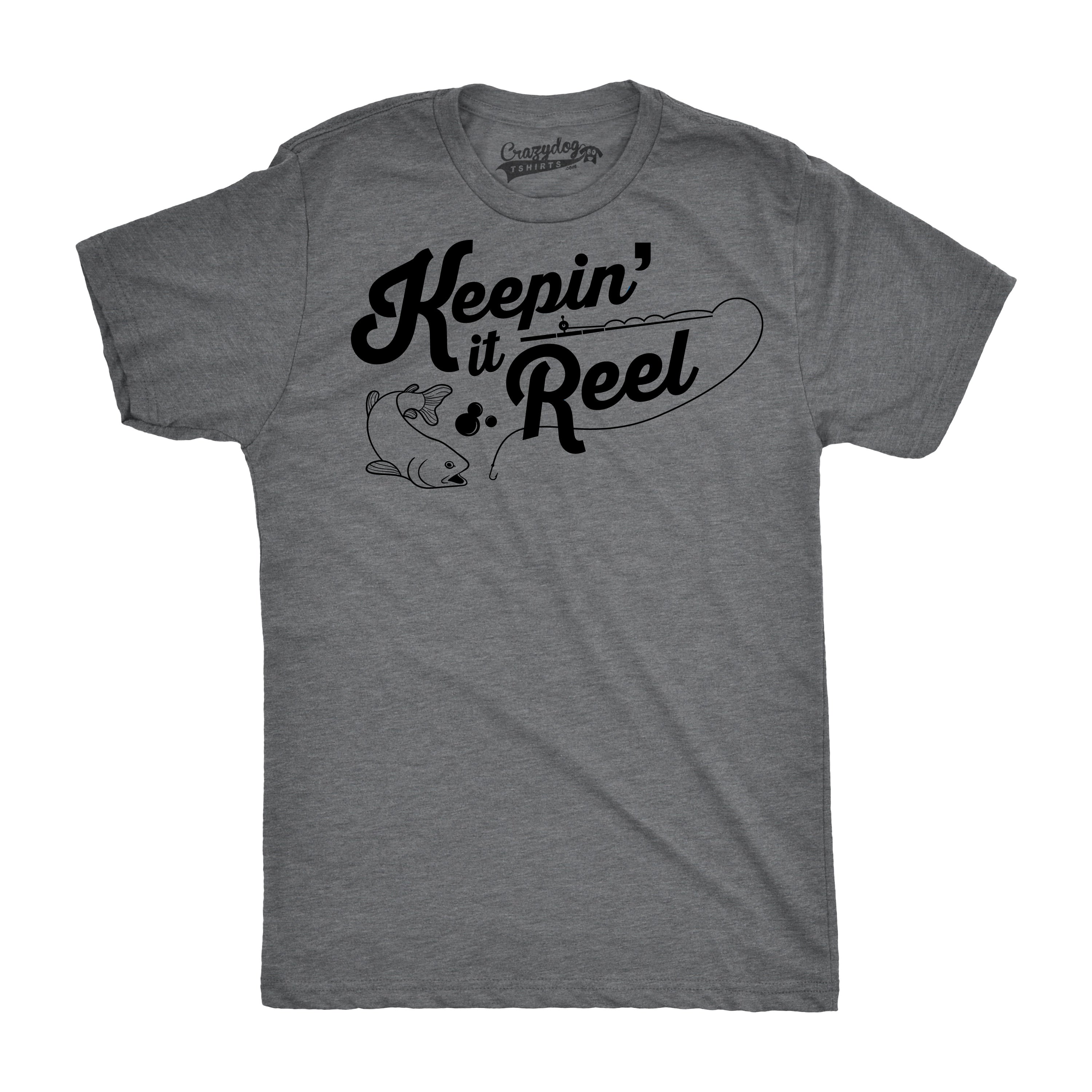 Keepin It Reel Men's T Shirt