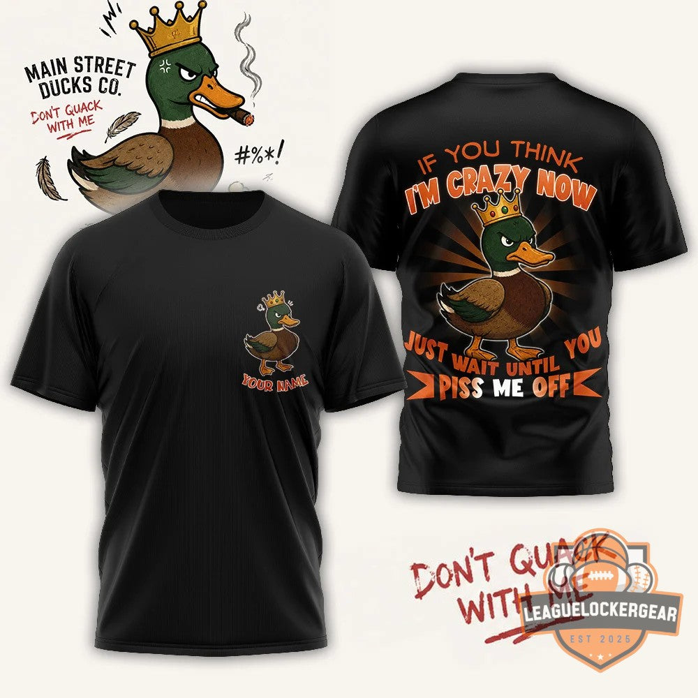 Crazy Duck Attitude Funny Graphic Custom T-Shirt