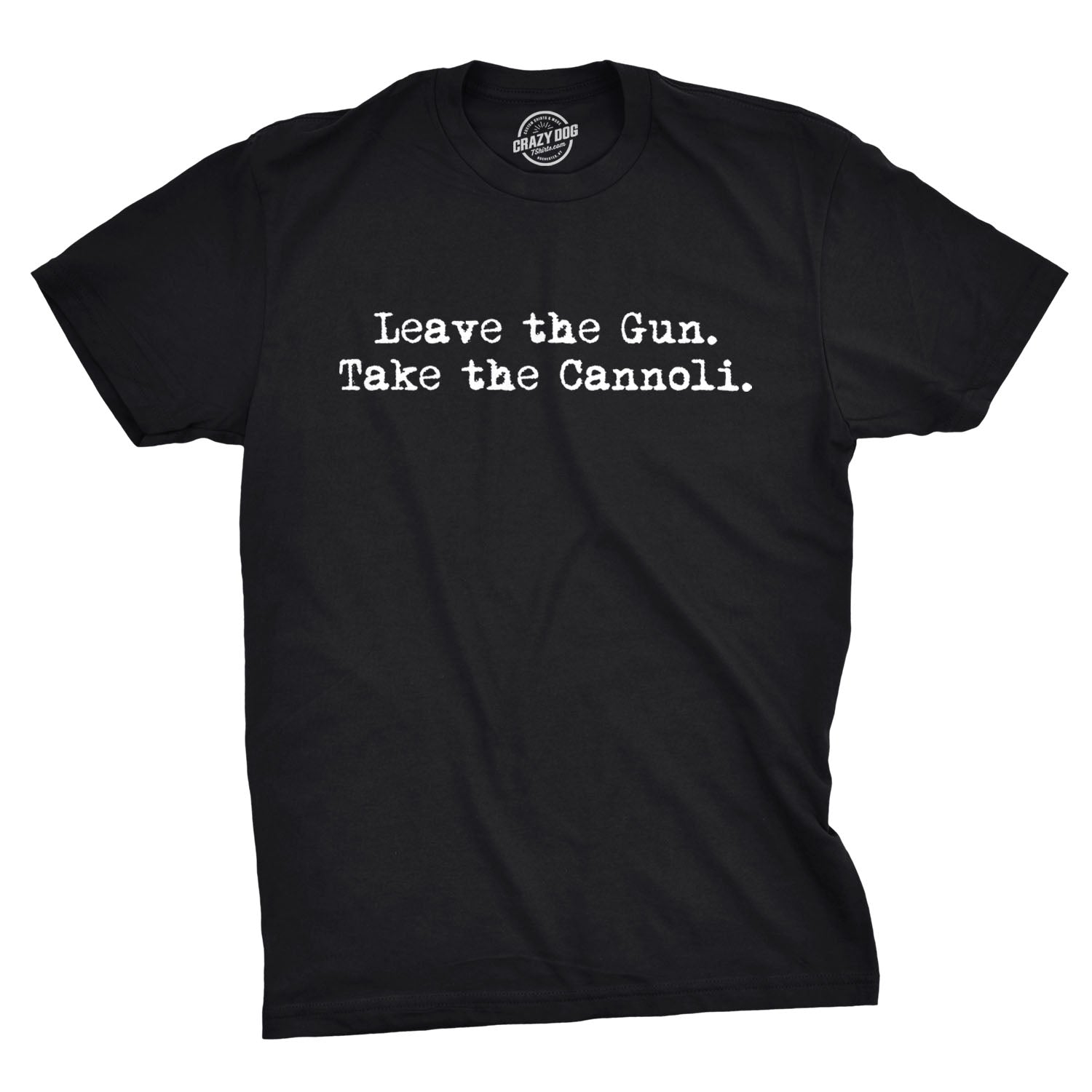 Leave The Gun Take The Cannoli Men's T Shirt