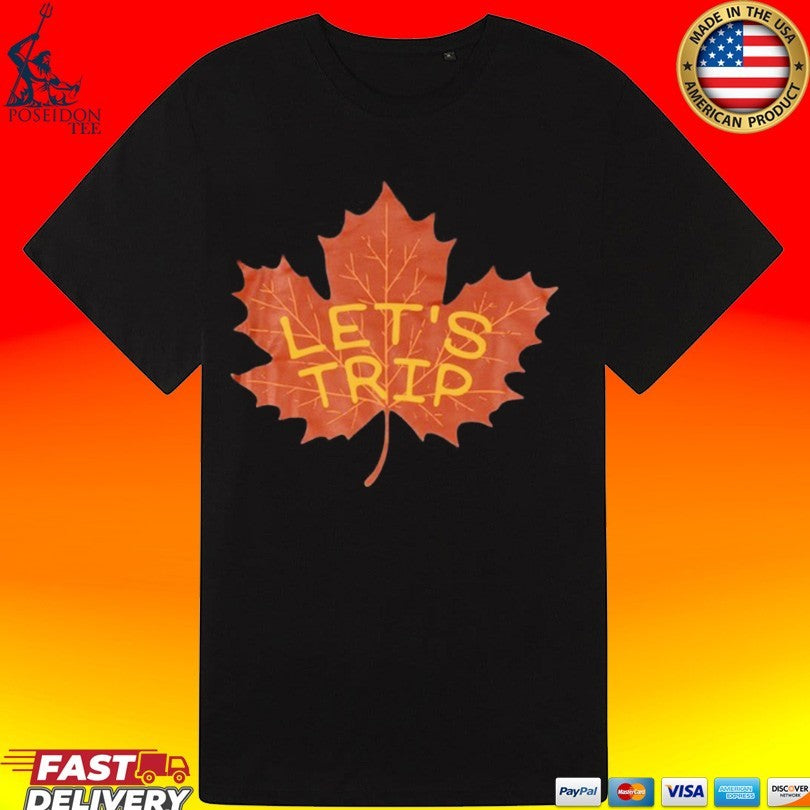 Lets Trip Maple Leaf T-shirt