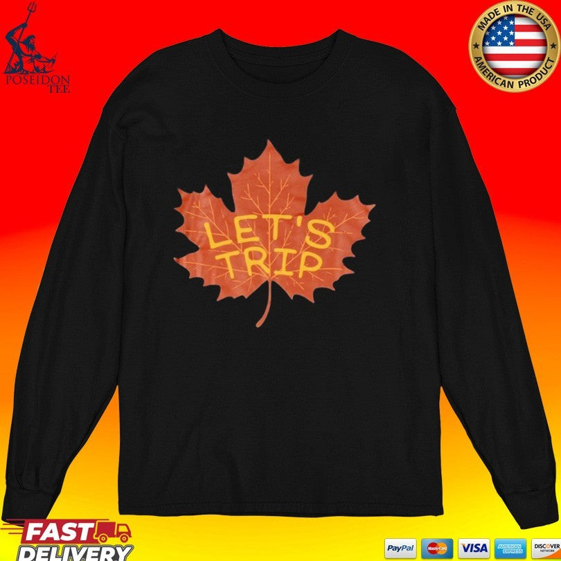 Lets Trip Maple Leaf T-shirt